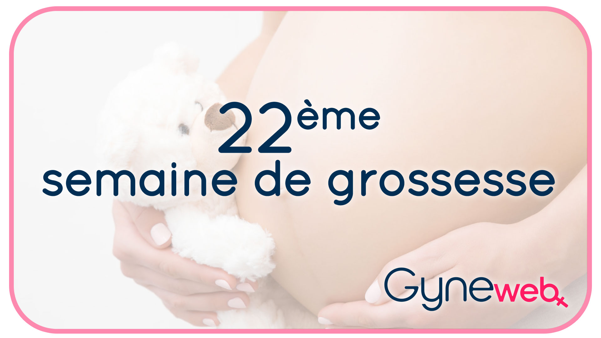 Ce Qui Se Passe Durant La 22éme Semaine De Grossesse 